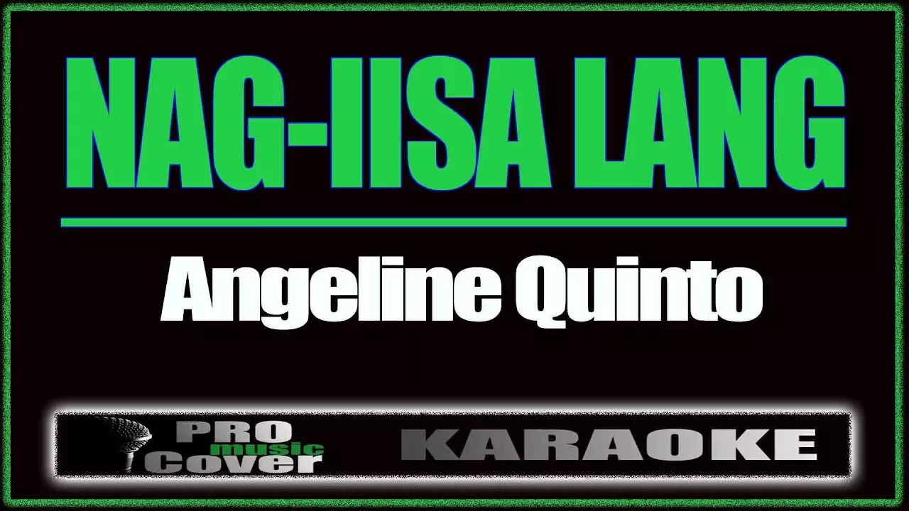 Nag-iisa Lang - ANGELINE QUINTO (KARAOKE)