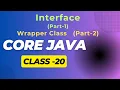 Core Java Class-20 Wrapper Class Part-2 Interface Part-1