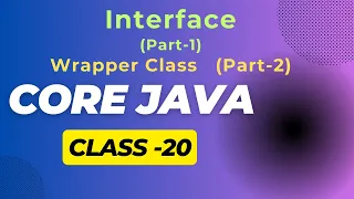 Core Java Class-20 Wrapper Class Part-2 Interface Part-1