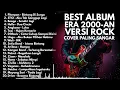 Lagu FULL ROCK! LAGU NOSTALGIA HITS 2000 AN VERSI ROCK | Playlist full album saat santai dan kerja