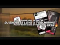 Dj Endless Love X Topi Miring || Mashup Ranto Gudel 2K24🔥 By Febry Remix fyp viral Tik tok terbaru