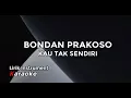 Download Lagu Instrument Lirik Karaoke // Bondan Prakoso - Kau Tak Sendiri