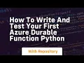 how to write and test your first azure durable function python
