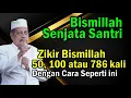 Download Lagu Bismillah Senjata Santri, Baca 50, 100 atau 786 kali dengan cara ini... | Prof. DR. KH. Abdul Ghofur