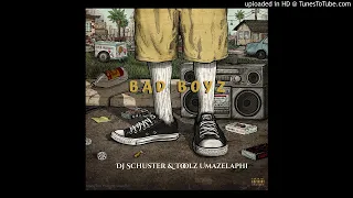 dj schuster x toolz umazelaphi bad boyz