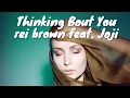 Download Lagu rei brown – Thinking Bout You (feat. Joji) (Lyrics) 💗♫