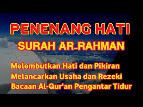 Download MP3 Reading Al Quran Bedtime Surah Ar Rahman Soothing the Heart and Mind