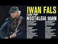 Lagu Lagu Iwal Fals full album Terpopuler | Ujung Aspal Pondok Gede, ibu, bento, 