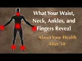Lagu What Your Waist, Neck, Ankles, and Fingers Reveal About Your Health After 50