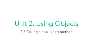 AP CSA 2 5 Calling a Non-Void Method