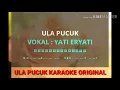Download Lagu Ula Pucuk Karaoke full Lirik versi Smule-Yati Eryati-Original