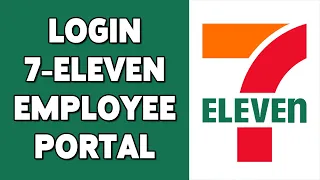 How To Login 7-Eleven Employee Portal 2023 7 Eleven Employee Online Account Sign In Guide