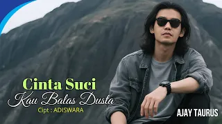 cinta suci kau balas dusta lagu slow rock ballad melayu ii ajay taurus