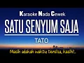 Lagu Tato - Satu Senyum Saja 🎤Karaoke Female Key ♥️Nada Cewek -2‼️