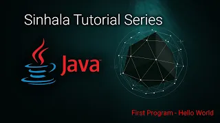 Java Sinhala Tutorial 04 - First Program Hello World