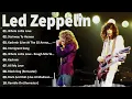 Led Zeppelin Greatest Hits 2025 - Best Songs Of Led Zeppelin - Led Zeppelin Full Album