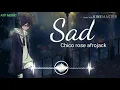 Sad [ Remix ] - Chico Rose Afrojack