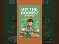 Time to STUDY Hit the Books Idiom Meaning
