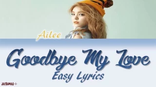 Download Ailee - Goodbye My Love (Easy Lyrics) MP3