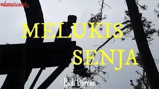 Download MELUKIS SENJA - BUDI DOREMI | Damar Cover MP3