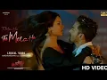 Download Lagu Ek Deewane Ki Deewaniyat  | Tu Mera Hai Tu Mera Hai | New Song video | new movie song | 