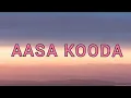 Download Lagu Aasa Kooda ( lyrics with english translation)  -- Sai Abhyankkar and Sai Smriti