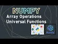 Numpy on Google Collab 2021 Part 3 Array Operations Universal Functions