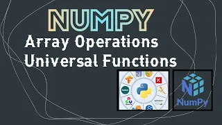 Numpy on Google Collab 2021 Part 3 Array Operations Universal Functions