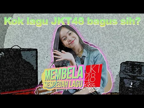 Download MP3 LAGU WAJIB YANG OTOMATIS BIKIN BAPER!! ~ MEMBELA JKT48