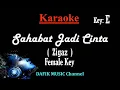 Download Lagu Sahabat Jadi Cinta (Karaoke) Zigaz/ Nada wanita/ Cewek/ Female Key E