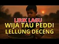Download Lagu WIJA TAU PEDDI LELLUNG DECENG | LIRIK LAGU BUGIS | SARDI UWO
