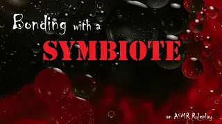 Bonding with a Symbiote Girl ASMR Roleplay -- (Female x Listener) (F4A) (Binaural)