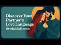 Find Your Love Language A 10 Minute Couples Meditation To Explore And Honour Each Other s Needs