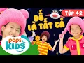 Lagu Mầm Chồi Lá Tập 42 - 👨 Bố Là Tất Cả 👨 Ca Nhạc Thiếu Nhi Hay Cho Bé Trên Kênh POPS Kids