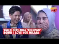 Lagu Valen Beri Mila 'Kecupan' Di Depan Ibu - Gombalan Ayam Berakhir 'I Love You Mila' #da7