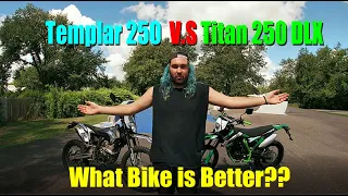 Templar 250 V S Titan 250 DLX What Bike is Better