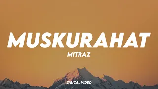 Download MITRAZ - Muskurahat | Lyrical Video | Unied Studios MP3