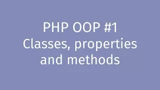 PHP OOP Tutorial Introduction - Classes properties and methods