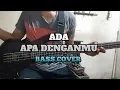 Lagu Bass COVER || ADA APA DENGANMU (bassist pemula)