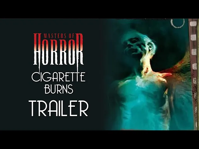 Masters of Horror: Cigarette Burns Trailer Remastered HD
