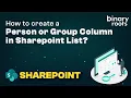 How To Create A Person Or Group Column In SharePoint List Microsoft SharePoint List Column Types