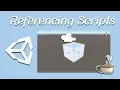 Unity Tips and Tricks - Referencing Scripts