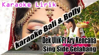 Download Dek Ulik ft Ary Kencana - Tusing Sida Gelahang ( karaoke lirik ) 2020 MP3