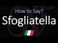 How to Pronounce Sfogliatella CORRECTLY