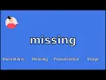 MISSING - Meaning and Pronunciation