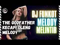 Download Lagu DJ MELODY THE GODFATHER❗DJ KECAPI OLENG❗MIXTAPE FUNKOT MELODY🎵