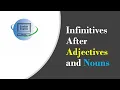 ESL Infinitives After Adjectives and Nouns