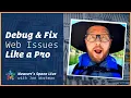 Debug and Fix Website Issues like a Pro