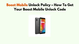 Boost Mobile Unlock Policy - How to Get Your Boost Mobile Unlock Code