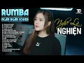 Lagu Nhạc Trẻ RUMBA Hot Nhất 2025 | Top 18 Ca Khúc OANH TẠ COVER,  TÌNH TA HAI NGÃ NGHE LÀ NGHIỆN